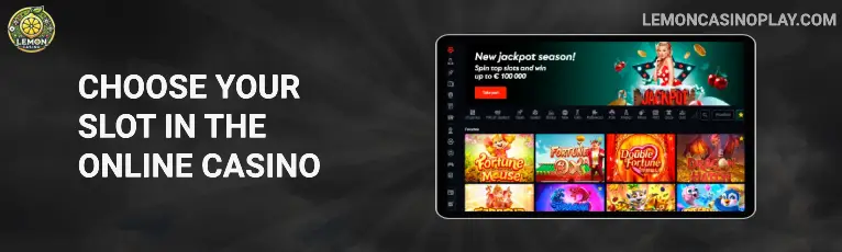 Choose Your Slot in the Online Casino Lemon casino